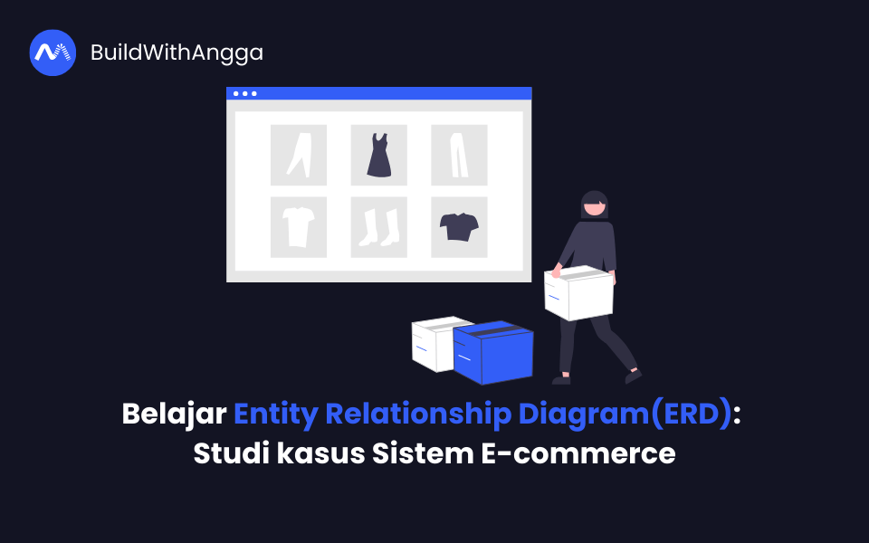 Belajar Entity Relationship Diagram: Studi kasus Sistem E-commerce