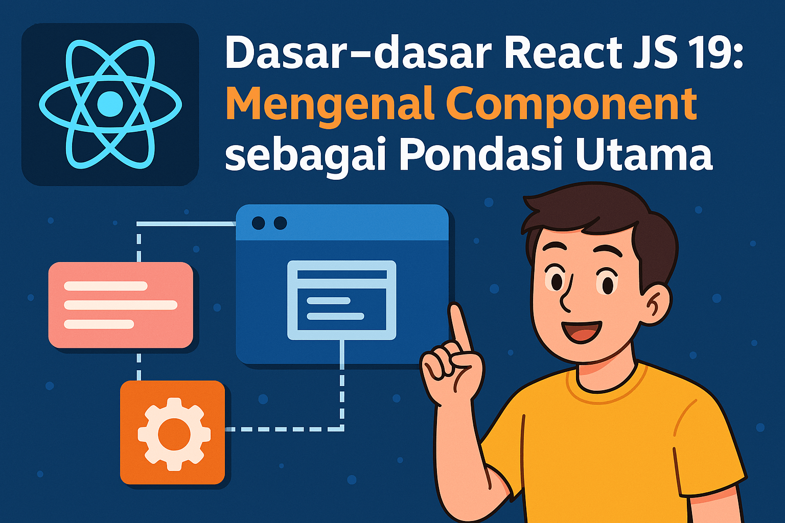 Dasar-dasar React JS 19: Mengenal Component sebagai Pondasi Utama