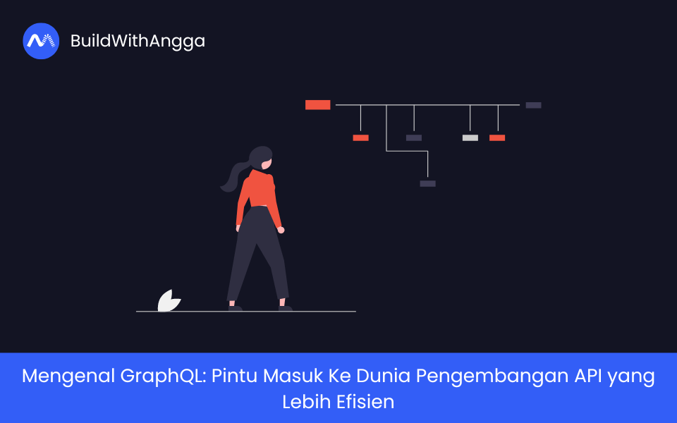 Mengenal GraphQL: Pintu Masuk Ke Dunia Pengembangan API yang Lebih Efisien