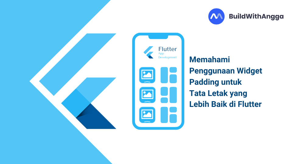Memahami Penggunaan Widget Padding untuk Tata Letak yang Lebih Baik di Flutter