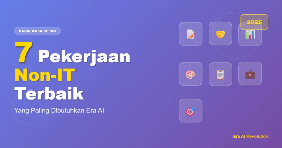 7 Pekerjaan Non-IT yang Paling Dibutuhkan di Era AI 2025