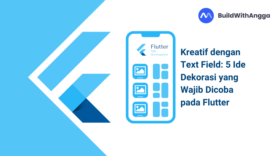 Kreatif dengan Text Field: 4 Ide Dekorasi yang Wajib Dicoba pada Flutter