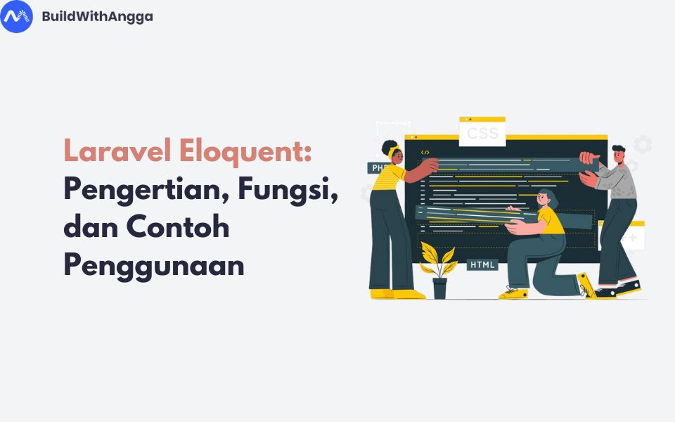 Mengenal Laravel Eloquent: Pengertian, Fungsi, dan Penggunaannya