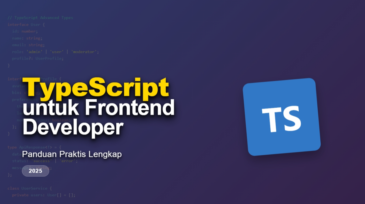 TypeScript untuk Frontend Developer: Panduan Praktis 2025