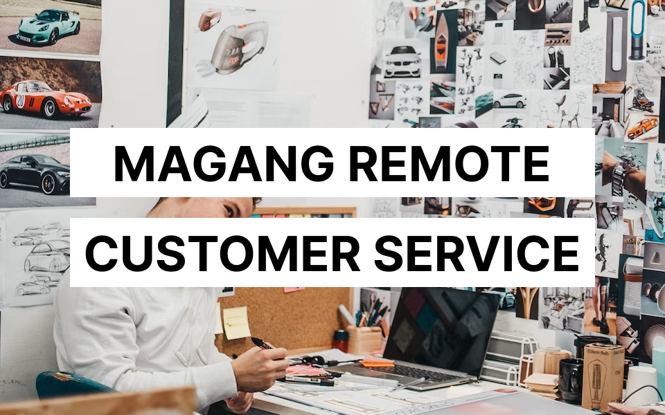 Lowongan Magang Customer Service (WFA & Paid)