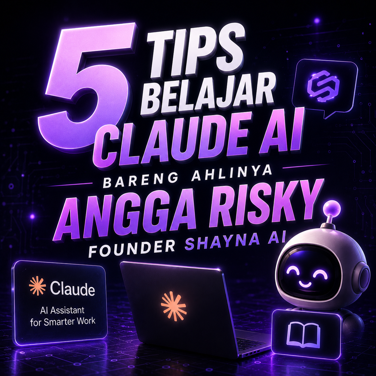 5 Tips Belajar Claude AI Bareng Ahlinya Angga Risky Founder Shayna AI ...