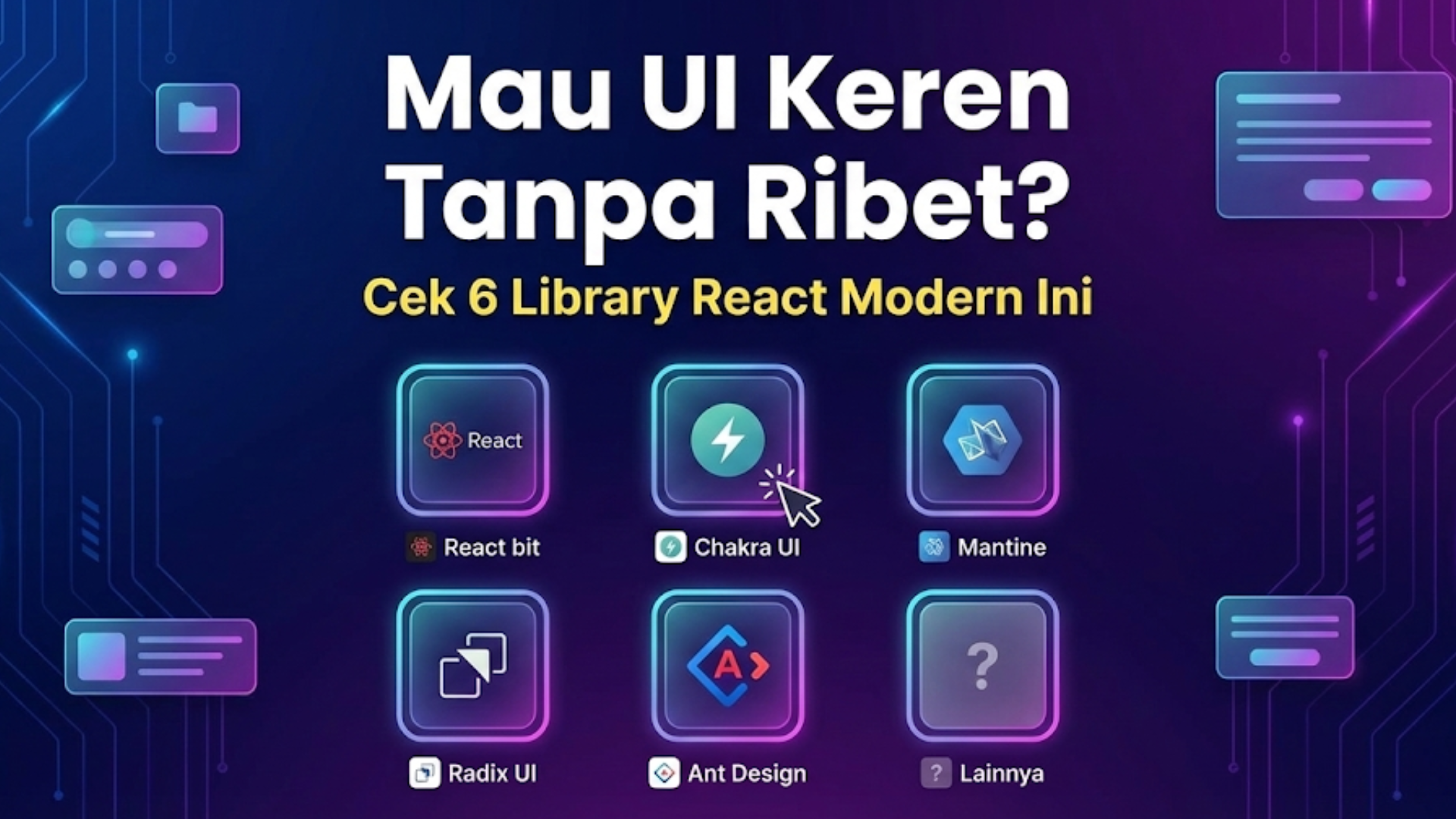 Mau UI Keren Tanpa Ribet? Cek 6 Library React Modern Ini