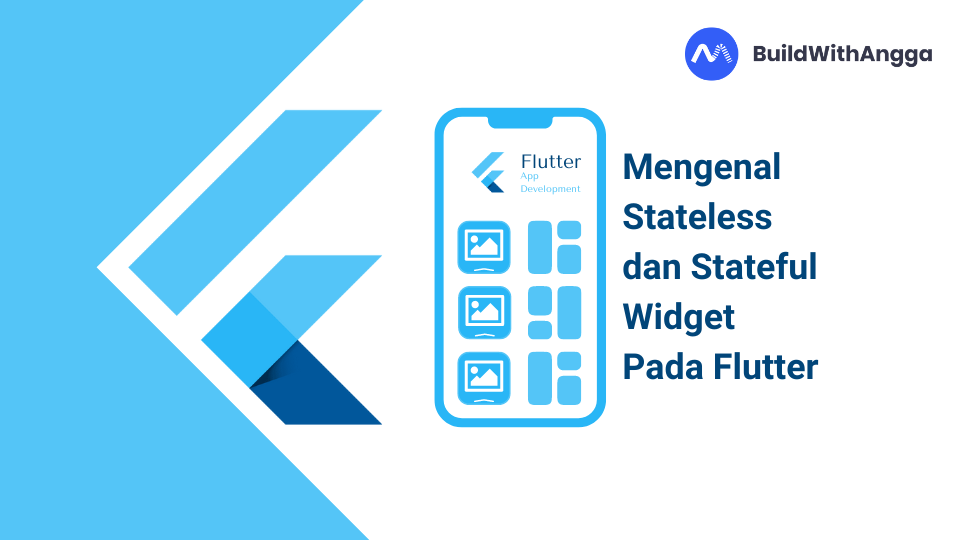 Mengenal Stateless dan Stateful Widget pada Flutter